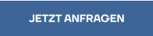JETZT ANFRAGEN