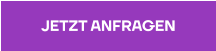 JETZT ANFRAGEN