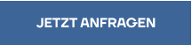 JETZT ANFRAGEN