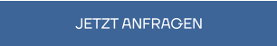 JETZT ANFRAGEN